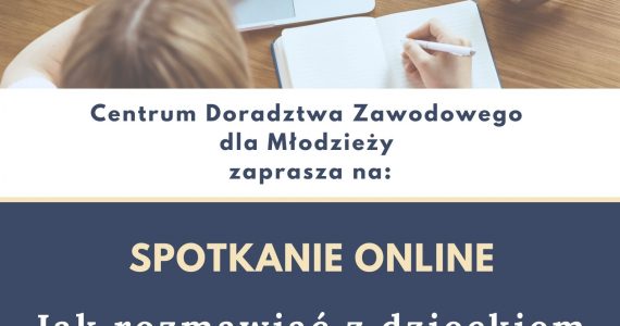 Webinar dla rodziców „Jak rozmawiać z dzieckiem o wyborze szkoły i zawodu?”