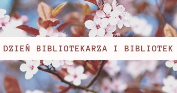 Dzień Bibliotekarza i Bibliotek